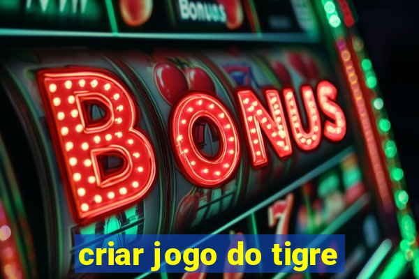 criar jogo do tigre